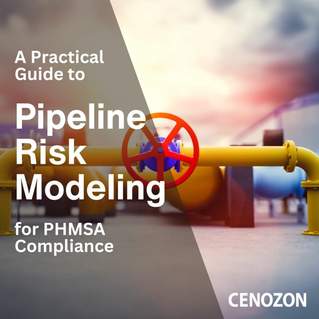 A Practical Guide to Pipeline Risk Modeling for PHMSA Compliance
